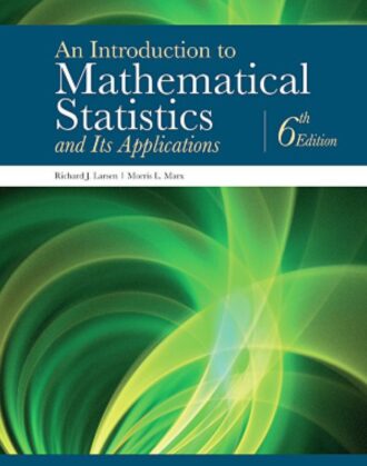 An Introduction to Mathematical Statistics and Its Applications 6th