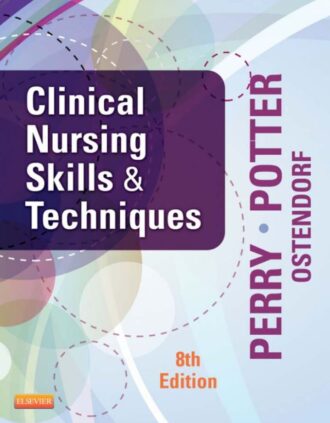 Clinical Nursing Skills and Techniques 8th 8E