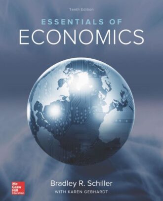 Essentials of Economics 10th 10E Bradley Schiller