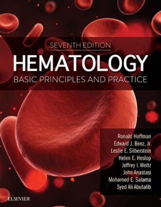 Hematology; Basic Principles and Practice 7th 7E