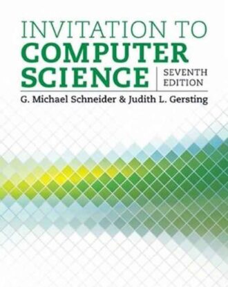 Invitation to Computer Science 7th 7E Schneider