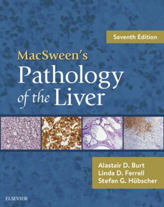 MacSween's Pathology of the Liver 7th 7E