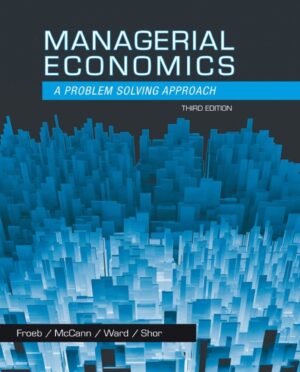 Managerial Economics; A Problem Solving Approach 3rd 3E