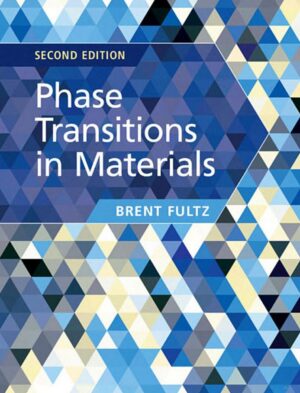 Phase Transitions in Materials 2nd 2E Brent Fultz