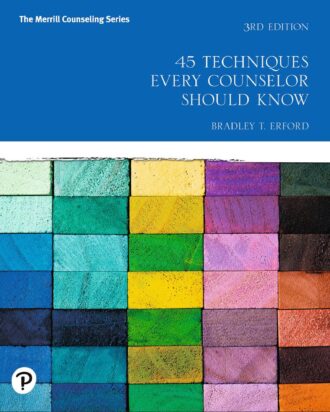 45 Techniques Every Counselor Should Know 3rd 3E Bradley Erford