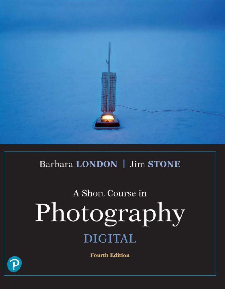 A Short Course in Photography Digital 4th 4E Barbara London