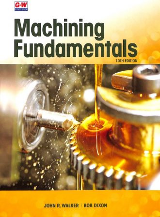 Machining Fundamentals 10th 10E John Walker Bob Dixon