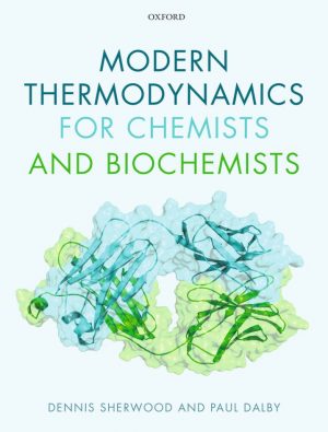 Modern Thermodynamics for Chemists and Biochemists Dennis Sherwood