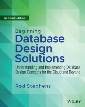 Beginning Database Design Solutions 2nd 2E Rod Stephens