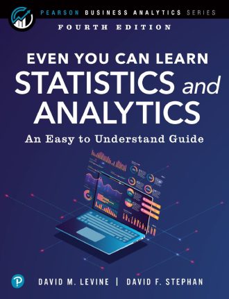 Even You Can Learn Statistics and Analytics 4th 4E David Levine