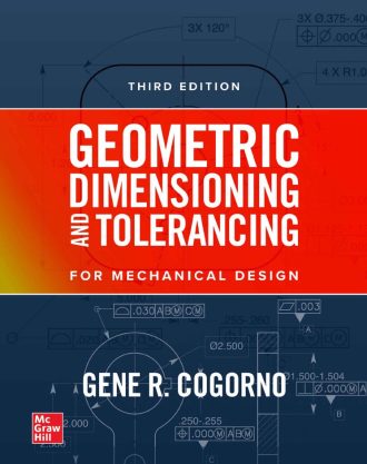 Geometric Dimensioning and Tolerancing for Mechanical Design 3rd 3E