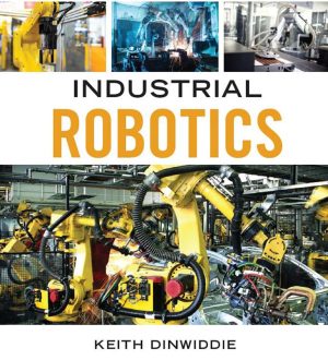 Industrial Robotics 1st 1E Keith Dinwiddie