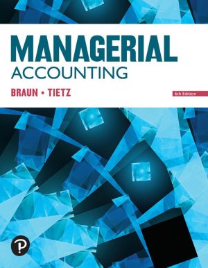 Managerial Accounting 6th 6E Karen Wilken Braun