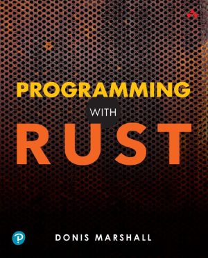 Programming with Rust Donis Marshall 9780137889655