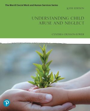 Understanding Child Abuse and Neglect 10th 10E Cynthia Crosson-Tower