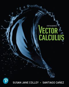 Vector Calculus 5th 5E Susan Jane Colley Santiago Cañez