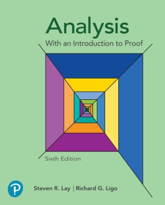 Analysis With an Introduction to Proof 6th 6E Steven Lay Richard Ligo