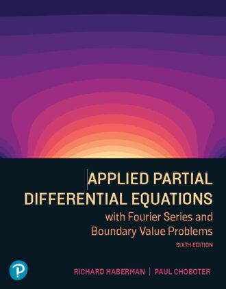 Applied Partial Differential Equations: with Fourier Series and Boundary Value Problems 6th 6E