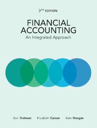 Financial Accounting: An Integrated Approach 7th 7E Ken Trotman