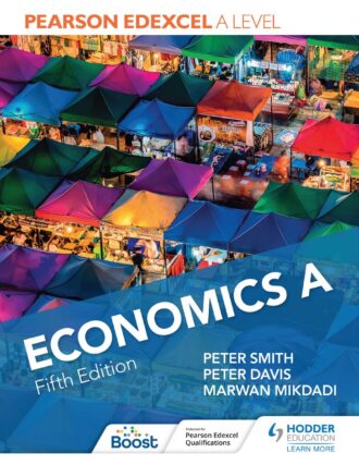 Pearson Edexcel A level Economics A 5th 5E Peter Smith Marwan Mikdadi