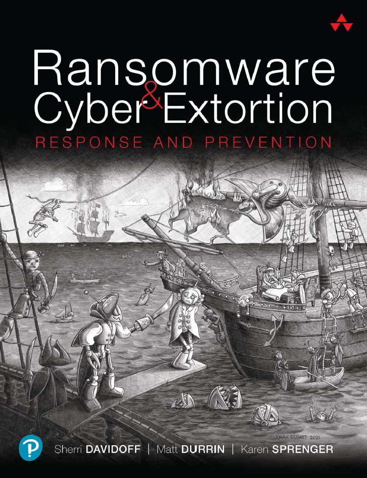 Ransomware and Cyber Extortion Response and Prevention Sherri Davidoff