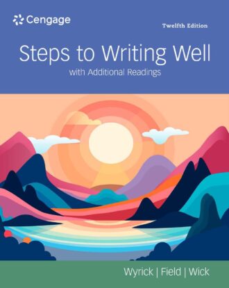 Steps to Writing Well with Additional Readings 12th 12E Jean Wyrick