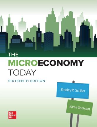 The Microeconomy Today 16th 16E Bradley Schiller Karen Gebhardt