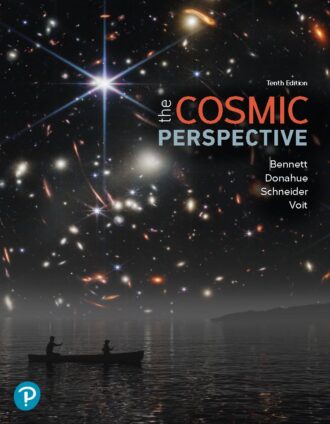 The Cosmic Perspective 10th 10E Jeffrey Bennett Megan Donahue